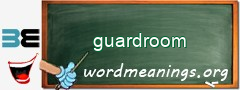 WordMeaning blackboard for guardroom